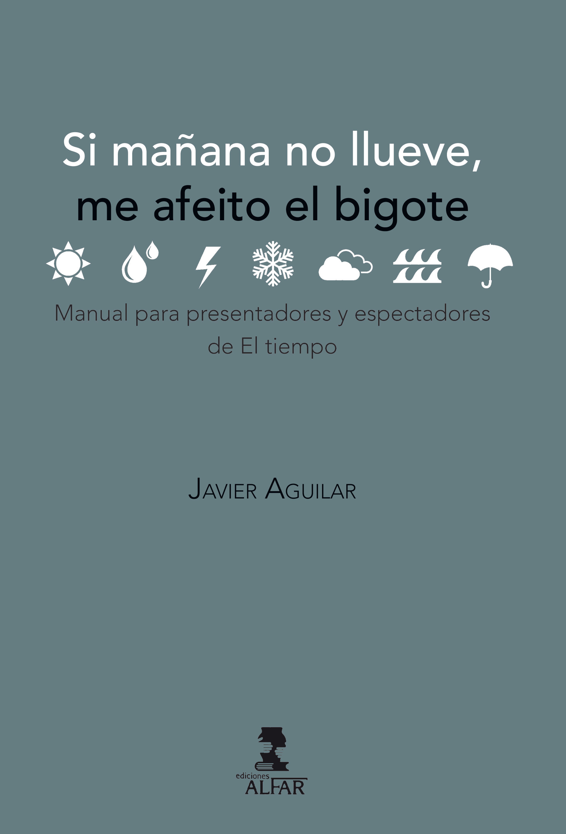 Si mañana no llueve, me afeito el bigote